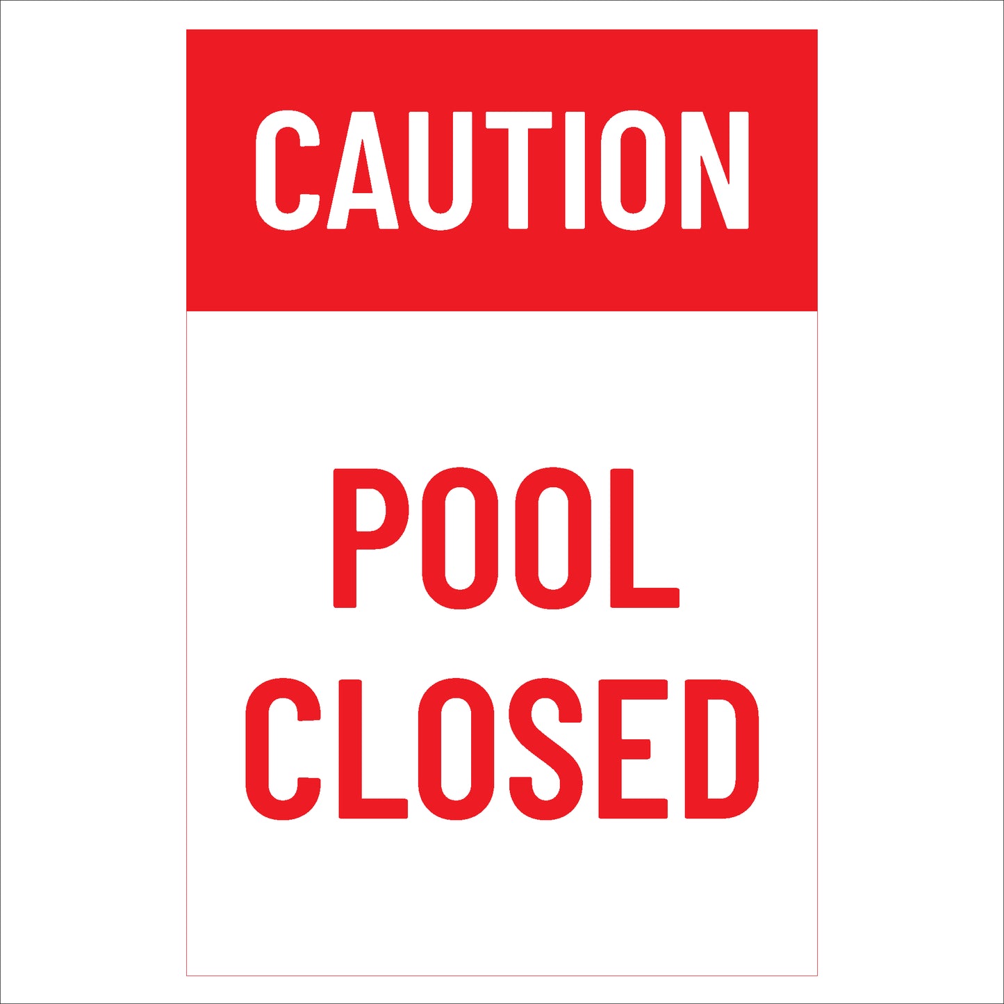 Caution Pool Closed Sign | High Visibility & Durable Safety Notice