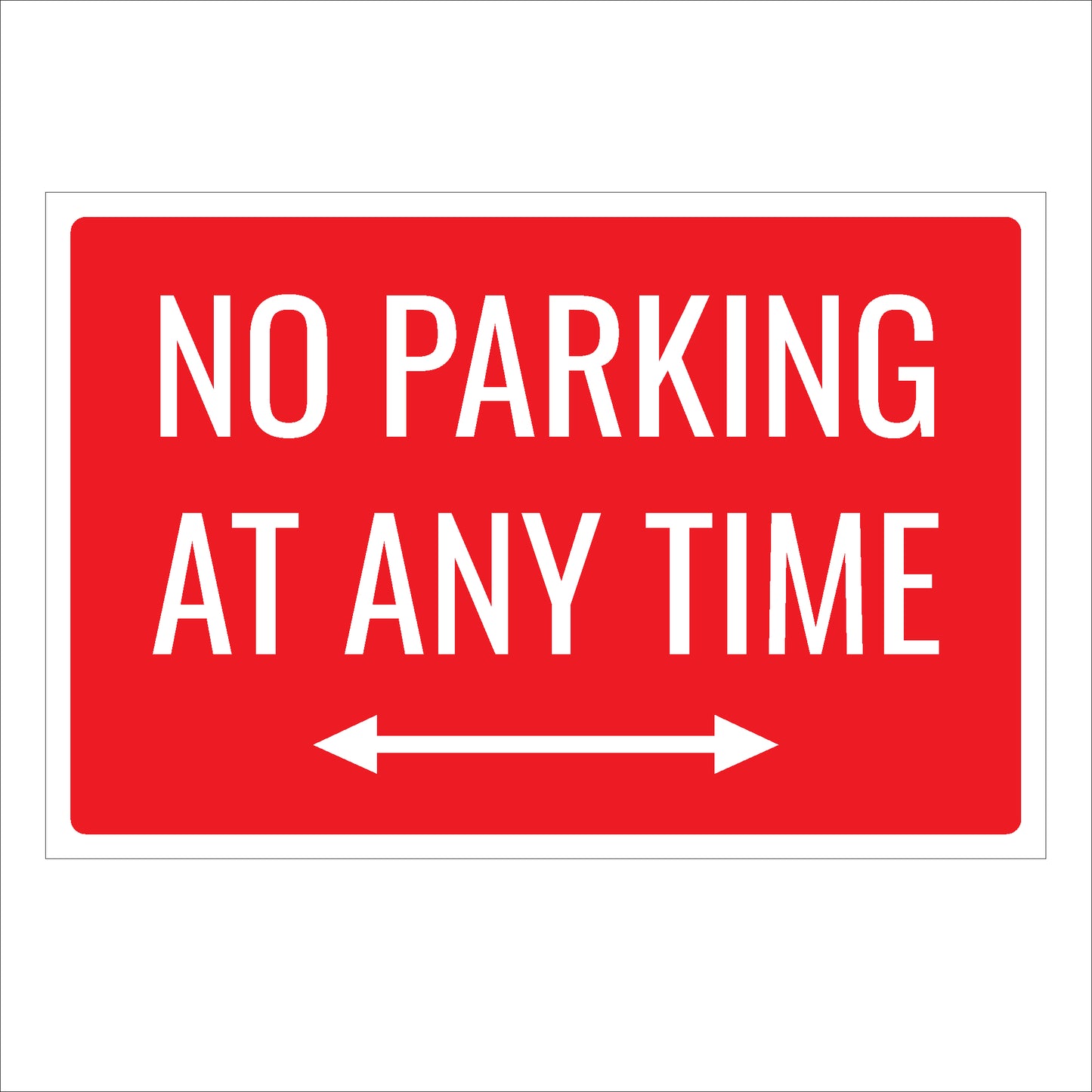 No Parking at Any Time Sign | High Visibility & Durable Parking Restriction Notice
