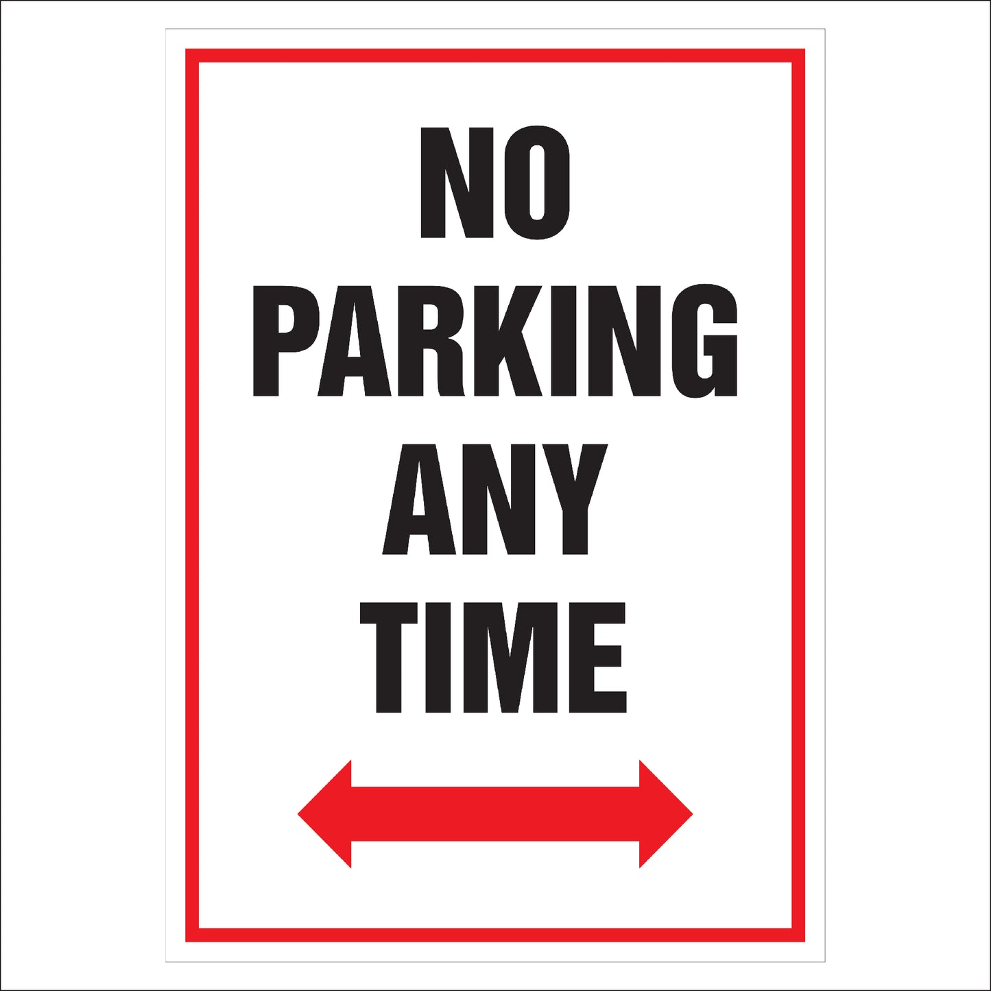 No Parking at Any Time Sign 1 | High Visibility & Durable Parking Restriction Notice