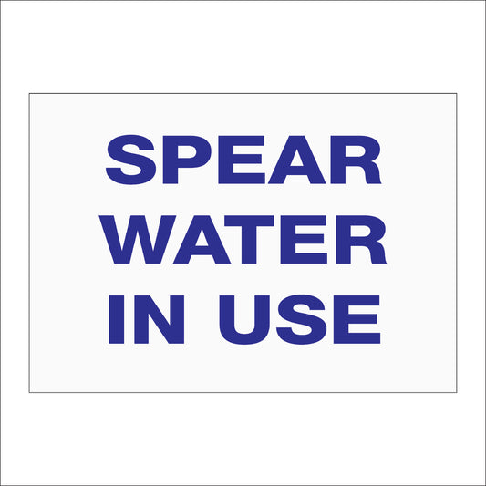 Spear Water in Use Sign | High Visibility & Durable Safety Indicator